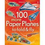 100 More Paper Planes to Fold and Fly - Usborne